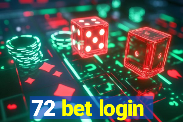 72 bet login